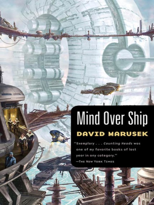 Title details for Mind Over Ship by David Marusek - Available